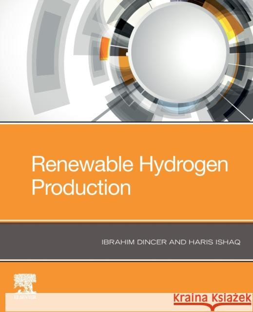 Renewable Hydrogen Production Ibrahim Dincer Haris Ishaq 9780323851763 Elsevier - książka