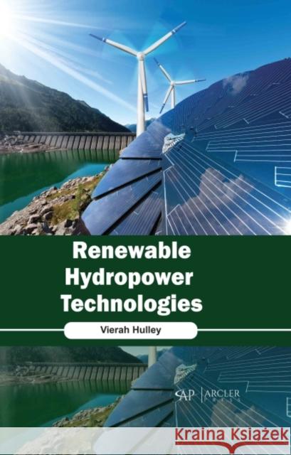 Renewable Hydropower Technologies Vierah Hulley 9781774691397 Arcler Press - książka