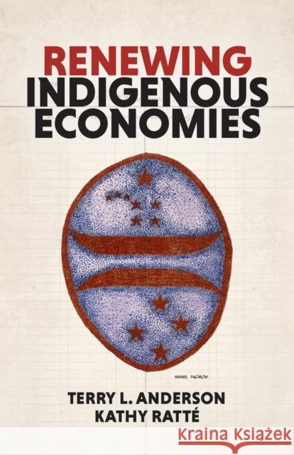 Renewing Indigenous Economies Ratt Terry L. Anderson 9780817924959 Hoover Institution Press,U.S. - książka