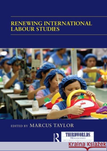 Renewing International Labour Studies Marcus Taylor 9780415850322 Routledge - książka