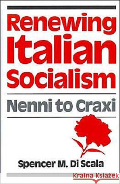 Renewing Italian Socialism: Nenni to Craxi Scala, Spencer M. Di 9780195052350 Oxford University Press - książka