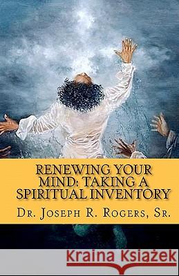 Renewing Your Mind: Taking A Spiritual Inventory: 