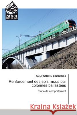 Renforcement des sols mous par colonnes ballastées Tabchouche Seifeddine 9786202352482 Noor Publishing - książka