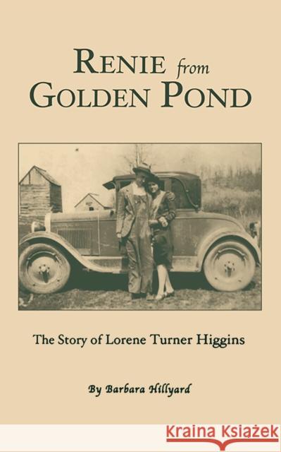 Renie from Golden Pond: The Story of Lorene Turner Higgins Barbara Hillyard 9781681625911 Turner - książka