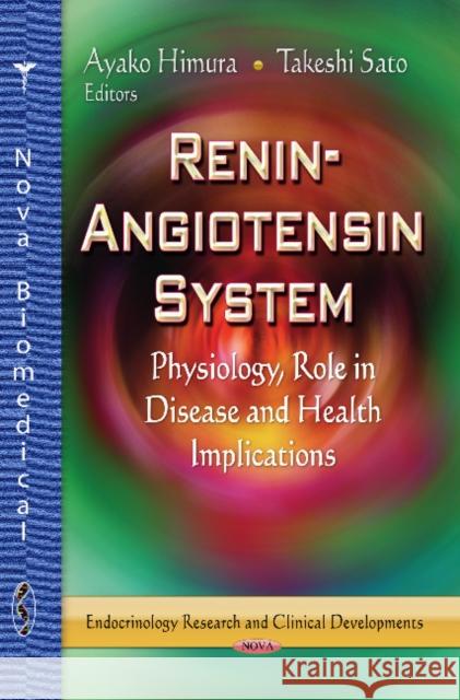 Renin-Angiotensin System: Physiology, Role in Disease & Health Implications Ayako Himura, Takeshi Sato 9781624177880 Nova Science Publishers Inc - książka