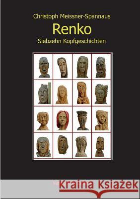 Renko: Siebzehn Kopfgeschichten Meissner-Spannaus, Christoph 9783944643182 Verlag Rote Zahlen - książka