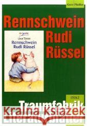 Rennschwein Rudi Rüssel, Literaturblätter : Ab 5. Klasse Pfeiffer, Karin Timm, Uwe  9783897782228 Stolz - książka