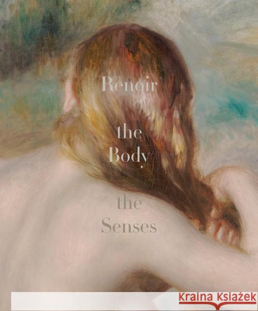 Renoir: The Body, the Senses Esther Bell George T. M. Shackelford Colin B. Bailey 9780300243314 Clark Art Institute - książka
