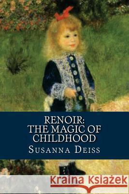 Renoir: The Magic of Childhood Susanna Deiss 9781482369823 Createspace - książka