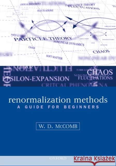 Renormalization Methods: A Guide for Beginners McComb, William David 9780199236527 Oxford University Press, USA - książka