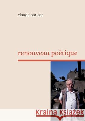 renouveau poètique: recueil sonnets Claude Pariset 9782322402526 Books on Demand - książka