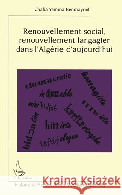 Renouvellement social, renouvellement langagier dans l'Alg?rie d'aujourd'hui Benmayouf Chafia Yamina                  9782296062672 Editions L'Harmattan - książka
