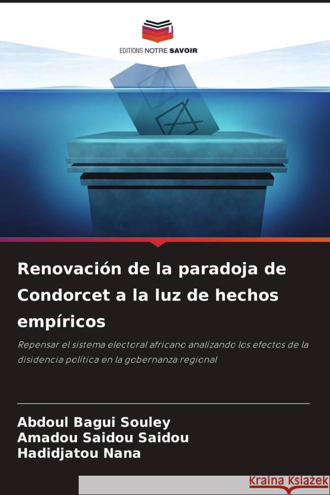 Renovaci?n de la paradoja de Condorcet a la luz de hechos emp?ricos Abdoul Bagui Souley Amadou Saidou Saidou Hadidjatou Nana 9786208072599 Editions Notre Savoir - książka