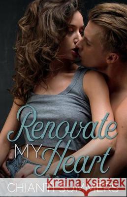 Renovate My Heart Chianti Summers 9781722412401 Createspace Independent Publishing Platform - książka