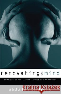 Renovating the Mind: Experiencing God's Truth Through Mental Renewal Abdullah Birdsong 9780979446627 Rhema Release Media - książka