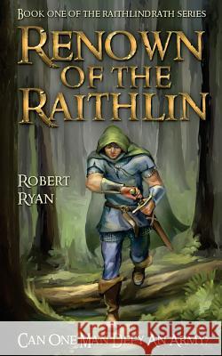 Renown of the Raithlin: Book One of the Raithlindrath Series Robert Ryan 9780646916705 Trotting Fox Press - książka