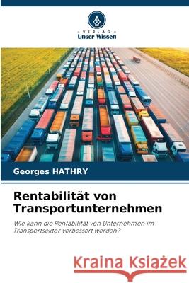 Rentabilität von Transportunternehmen HATHRY, Georges 9786209366505 Verlag Unser Wissen - książka