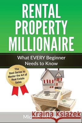 Rental Property Millionaire: Comprehensive Beginner's Guide for Newbies Michael McCord 9781537477053 Createspace Independent Publishing Platform - książka