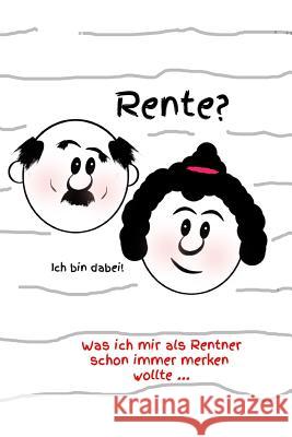 Rente?: Was Ich Mir ALS Rentner Schon Immer Merken Wollte Claudia Burlager 9781791536152 Independently Published - książka