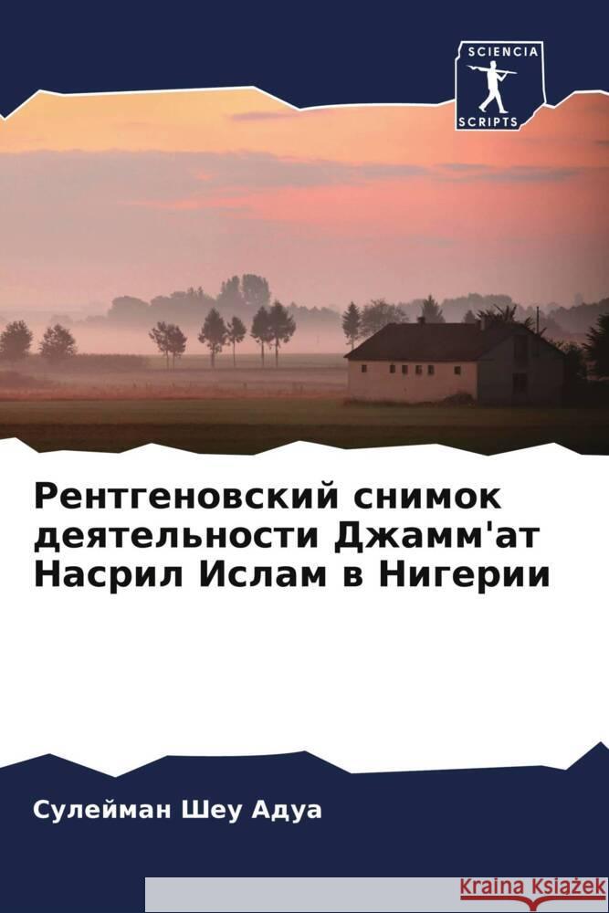 Rentgenowskij snimok deqtel'nosti Dzhamm'at Nasril Islam w Nigerii Sheu Adua, Sulejman 9786208232849 Sciencia Scripts - książka