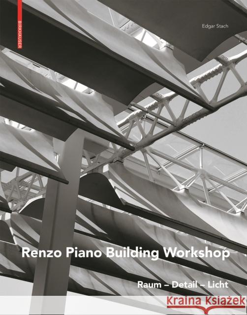 Renzo Piano: Raum - Detail - Licht Edgar Stach 9783035614619 Birkhauser - książka