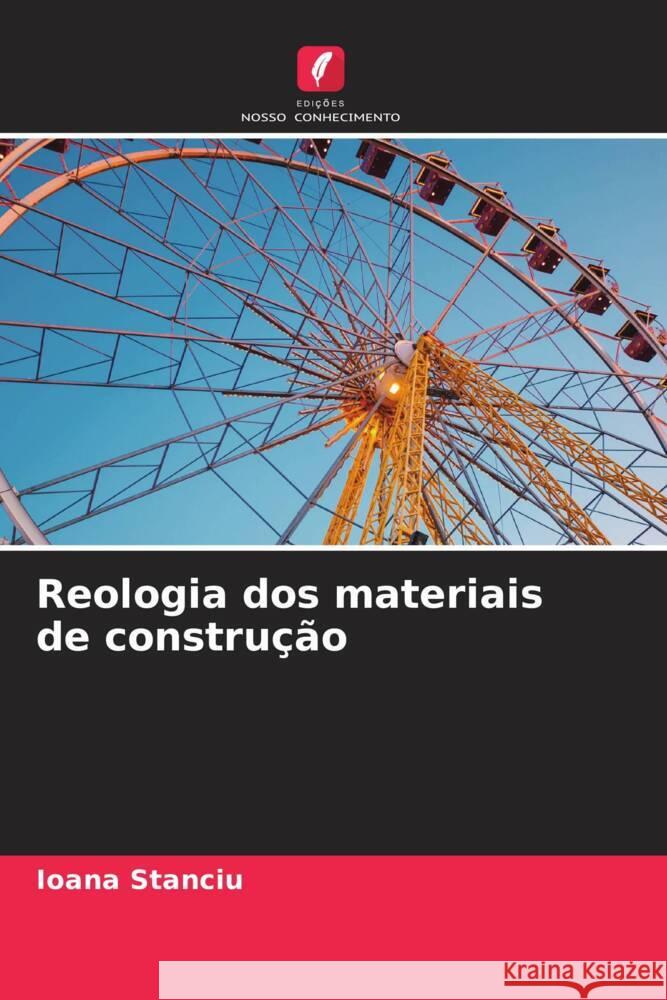 Reologia dos materiais de construção Stanciu, Ioana 9786205465141 Edições Nosso Conhecimento - książka