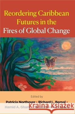 Reordering Caribbean Futures in the Fires of Global Change Patricia Northover Richard L. Bernal Hamid A. Ghany 9789766409821 University of the West Indies Press - książka