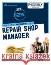 Repair Shop Manager (C-1801): Passbooks Study Guide Volume 1801 National Learning Corporation 9781731818010 National Learning Corp