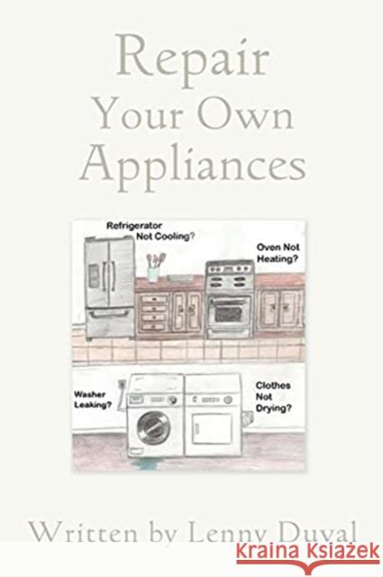 Repair Your Own Appliances Lenny Duval 9781662817144 Xulon Press - książka