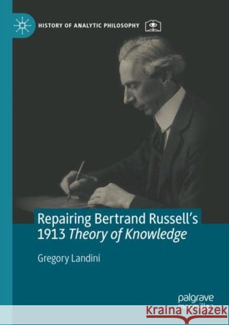 Repairing Bertrand Russell’s 1913 Theory of Knowledge Gregory Landini 9783030663582 Palgrave MacMillan - książka