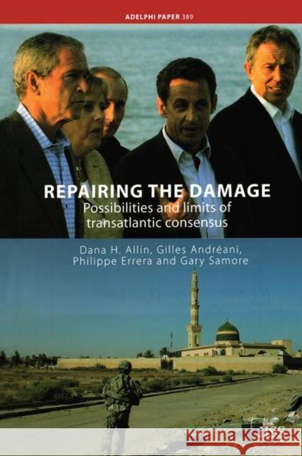 Repairing the Damage: Possibilities and Limits of Transatlantic Consensus Allin, Dana H. 9780415418690 Taylor & Francis - książka