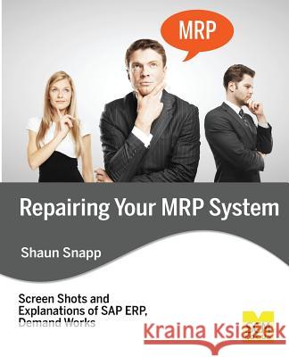 Repairing Your MRP System Shaun Snapp 9781939731586 Scm Focus - książka