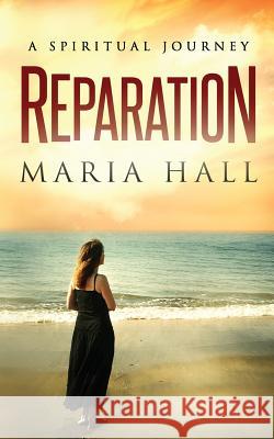 Reparation: A spiritual Journey Hall, Maria 9780473336806 Haven Publishing - książka