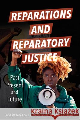Reparations and Reparatory Justice: Past, Present, and Future  9780252087875 University of Illinois Press - książka