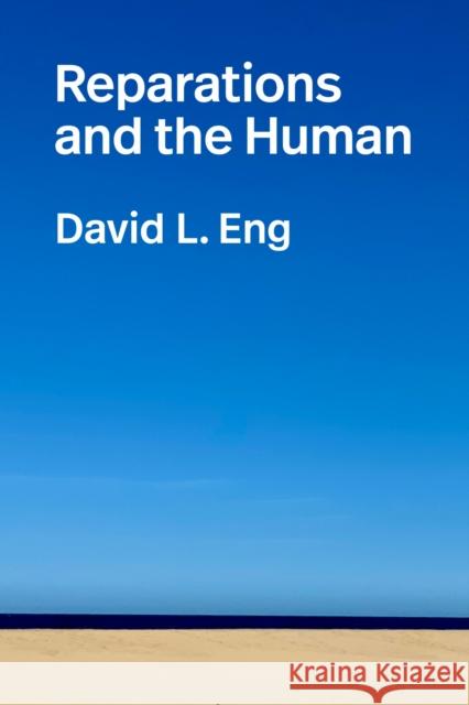 Reparations and the Human David L. Eng 9781478031864 Duke University Press - książka