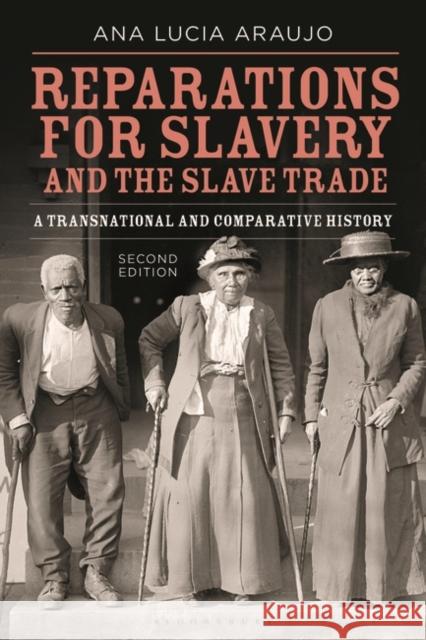 Reparations for Slavery and the Slave Trade: A Transnational and Comparative History Ana Lucia Araujo 9781350297661 Bloomsbury Publishing PLC - książka