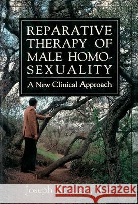 Reparative Therapy of Male Homosexuality: a New Clinical Approach Nicolosi, Joseph 9780997637328 Liberal Mind Publishers - książka