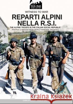 Reparti alpini nella R.S.I.: The alpine troops in the Italian social republic Cucut, Carlo 9788893274456 Luca Cristini Editore (Soldiershop) - książka