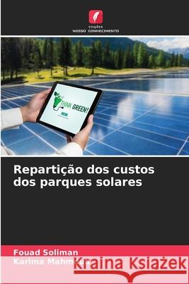Repartição dos custos dos parques solares Soliman, Fouad, Mahmoud, Karima 9783330770751 Edições Nosso Conhecimento - książka