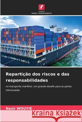 Reparti??o dos riscos e das responsabilidades Nazir Wouyie 9786208934941 Edicoes Nosso Conhecimento - książka