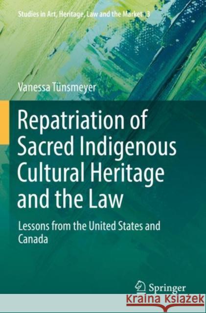 Repatriation of Sacred Indigenous Cultural Heritage and the Law: Lessons from the United States and Canada Vanessa T?nsmeyer 9783030890490 Springer - książka