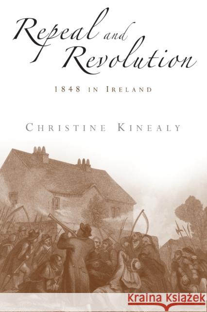 Repeal and revolution: 1848 in Ireland Kinealy, Christine 9780719065170 MANCHESTER UNIVERSITY PRESS - książka
