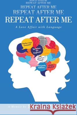 Repeat After Me: A Love Affair with Language Beverly Pimsleur 9781665782135 Archway Publishing - książka