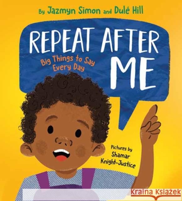 Repeat After Me: Big Things to Say Every Day Simon, Jazmyn 9780593426975 Random House Books for Young Readers - książka