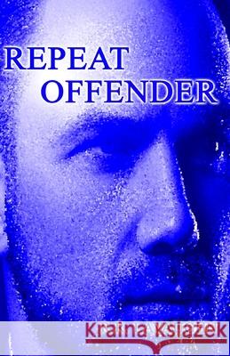 Repeat Offender Ricky Lavaughn 9781449537388 Createspace Independent Publishing Platform - książka