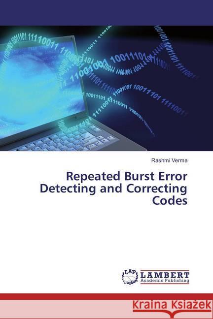 Repeated Burst Error Detecting and Correcting Codes Verma, Rashmi 9783659943607 LAP Lambert Academic Publishing - książka