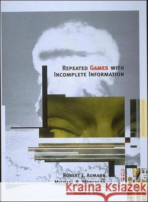 Repeated Games with Incomplete Information Aumann, Robert J 9780262526265 John Wiley & Sons - książka