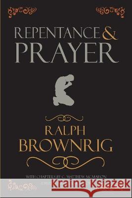 Repentance and Prayer C. Matthew McMahon Therese B. McMahon Ralph Brownrig 9781626634077 Puritan Publications - książka