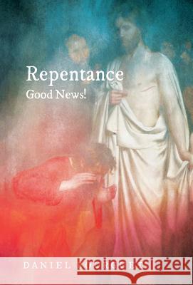 Repentance-Good News! Daniel Bourguet, Bob Ekblad, Roger W T Wilkinson 9781498281720 Cascade Books - książka