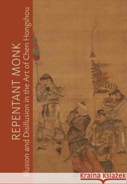 Repentant Monk: Illusion and Disillusion in the Art of Chen Hongshou White, Julia 9780520294332 John Wiley & Sons - książka